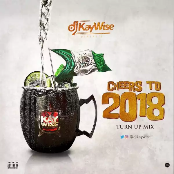 DJ Kaywise - Cheers To 2018